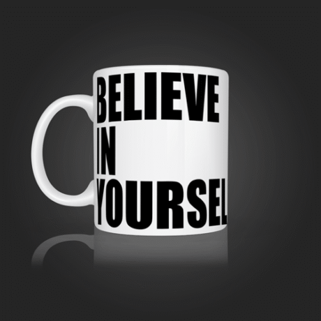 Believe in Yourself | Mug