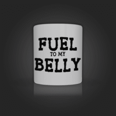 Fuel to my Belly | Mug