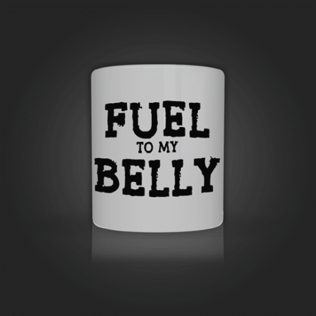 Fuel to my Belly | Mug