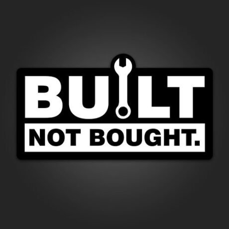 Built not Bought |  Sticker