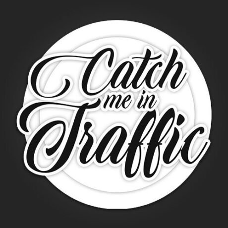 Catch me in Traffic | Sticker